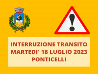 INTERRUZIONE TRANSITO PONTICELLI - MARTEDI' 18 LUGLIO