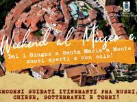 Weekend al Museo e... - Dal 1 Giugno a Santa Maria a Monte musei aperti e non solo!