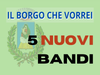Il BORGO CHE VORREI: CINQUE NUOVI BANDI PER SANTA MARIA A MONTE E MONTECALVOLI